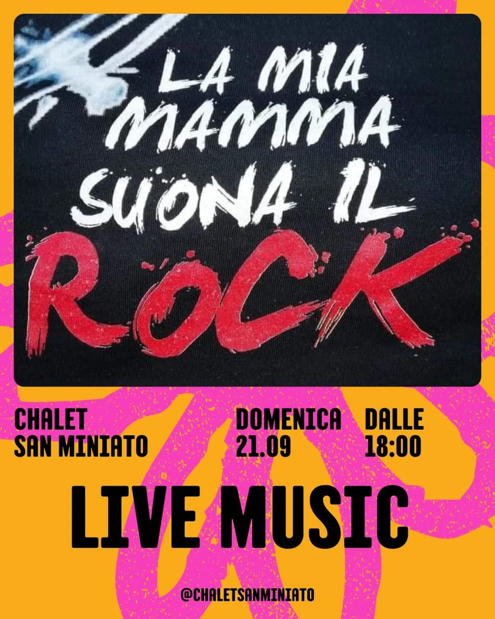 Locandina Chalet San Miniato Live Music "La Mia Mamma suona il Rock".
