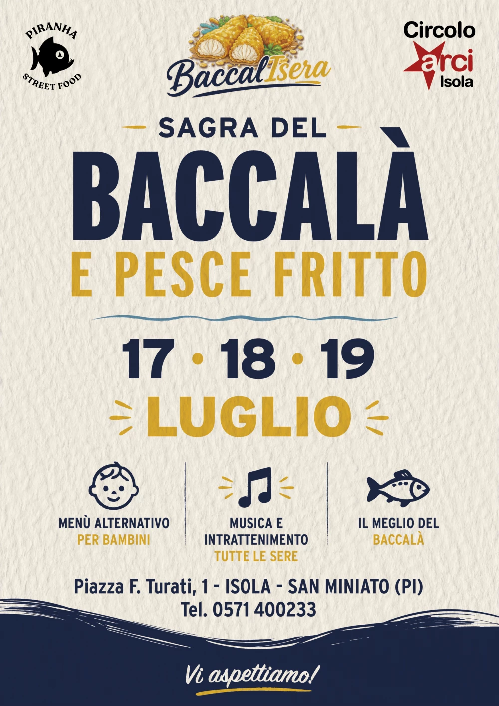 Locandina della Sagra del Baccalà e Pesce Fritto a Isola di San Miniato (Pisa), dal 17 al 19 luglio 2025, con specialità di baccalà, pesce fritto, musica e intrattenimento.